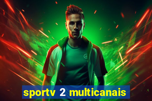 sportv 2 multicanais